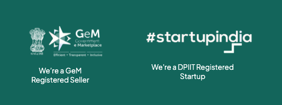 GeM Registered Seller & StartupIndia DPIIT Registered Startup